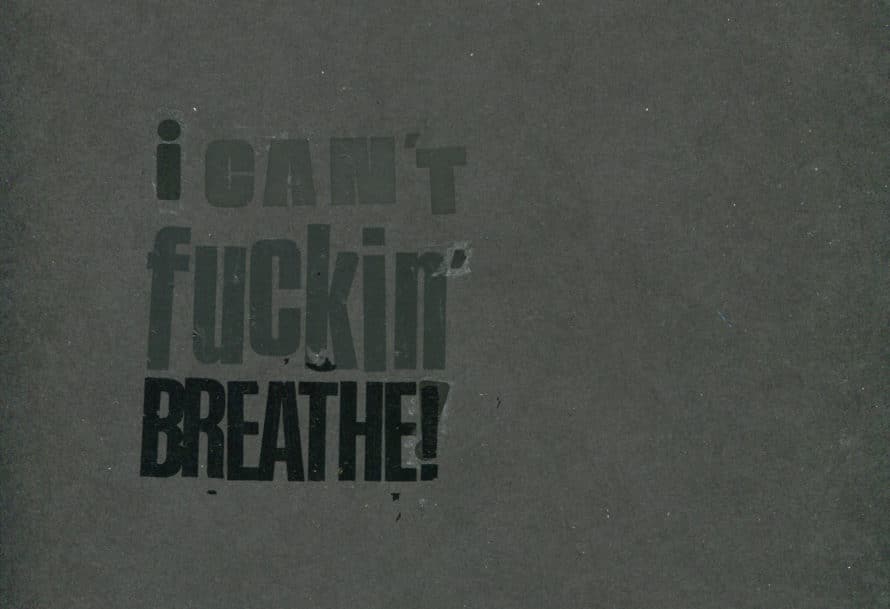 I Can't Fuckin' Breathe, Collage by Tasheka Arceneaux