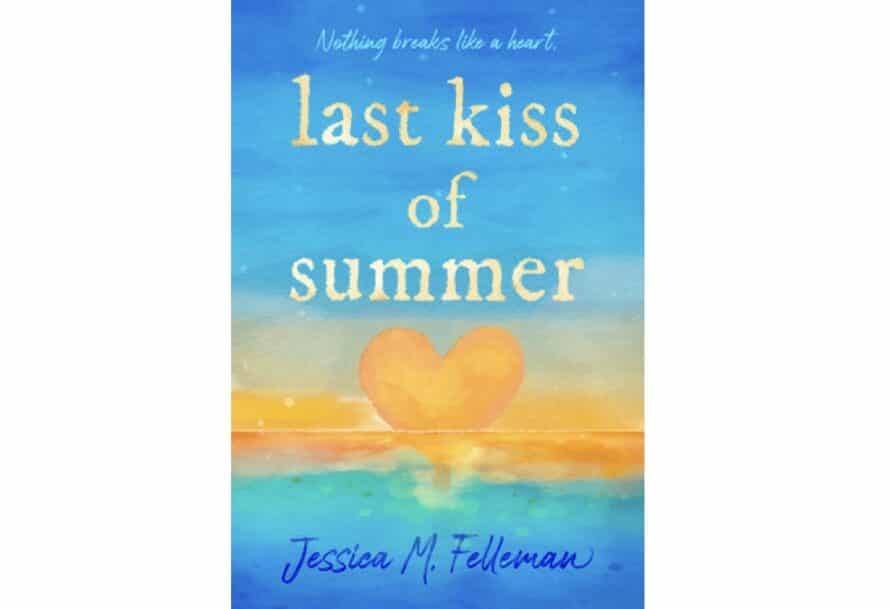 Last Kiss of Summer by Jessica M. Felleman